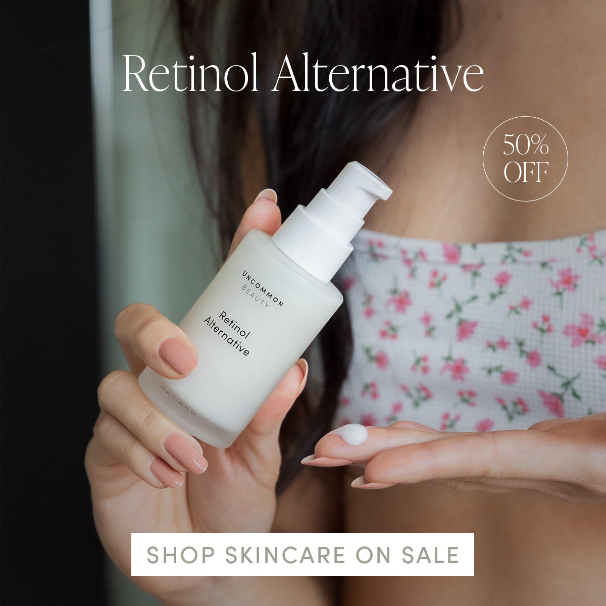 Retinol Alternative | 50% Off | Shop Skincare On Sale | Uncommon Beauty