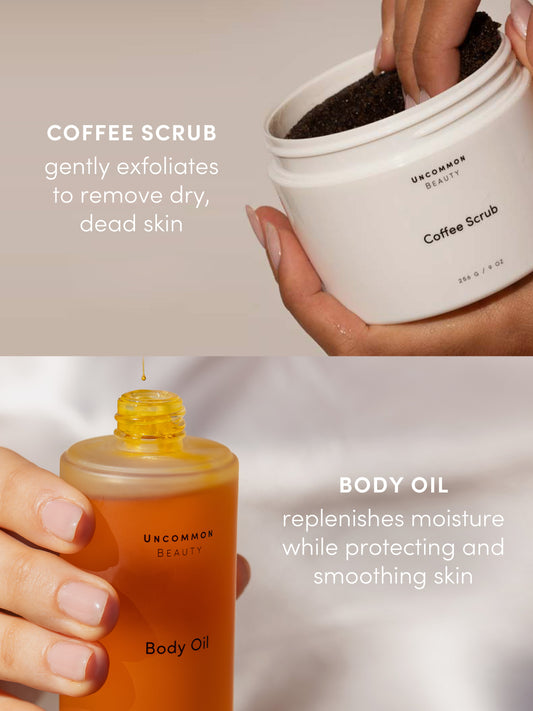 Everything Shower Bodycare Duo | Product Image | Uncommon Beauty 
 Coffee Scrub gently exfoliates to remove dry, dead skin | Body Oil replenishes moisture while protecting and smoothing skin