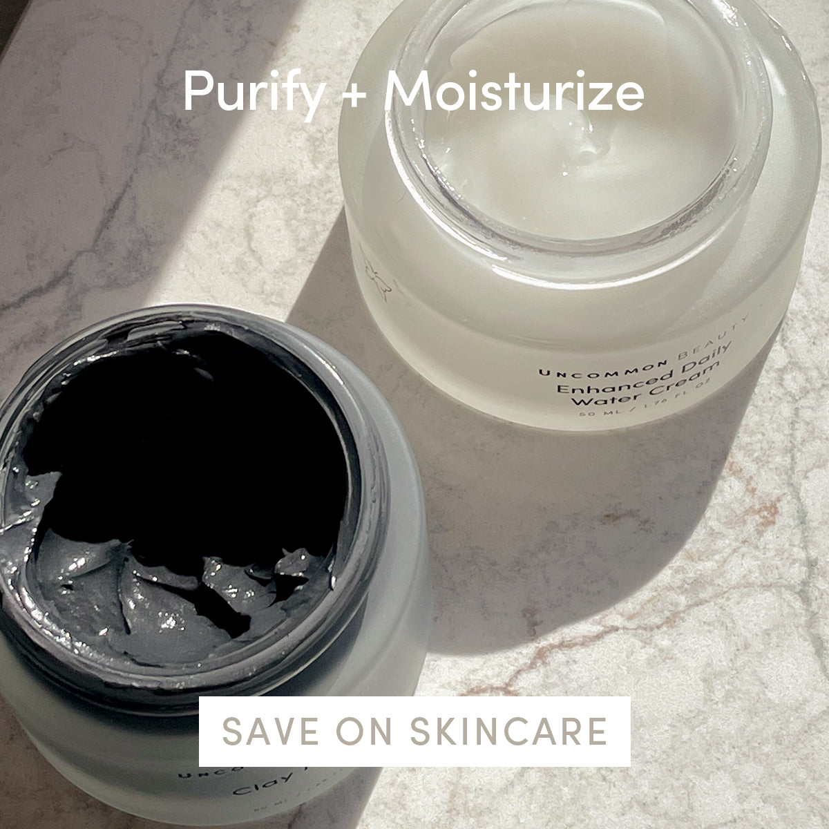 Purify + Moisturize | Save on Skincare | Uncommon Beauty