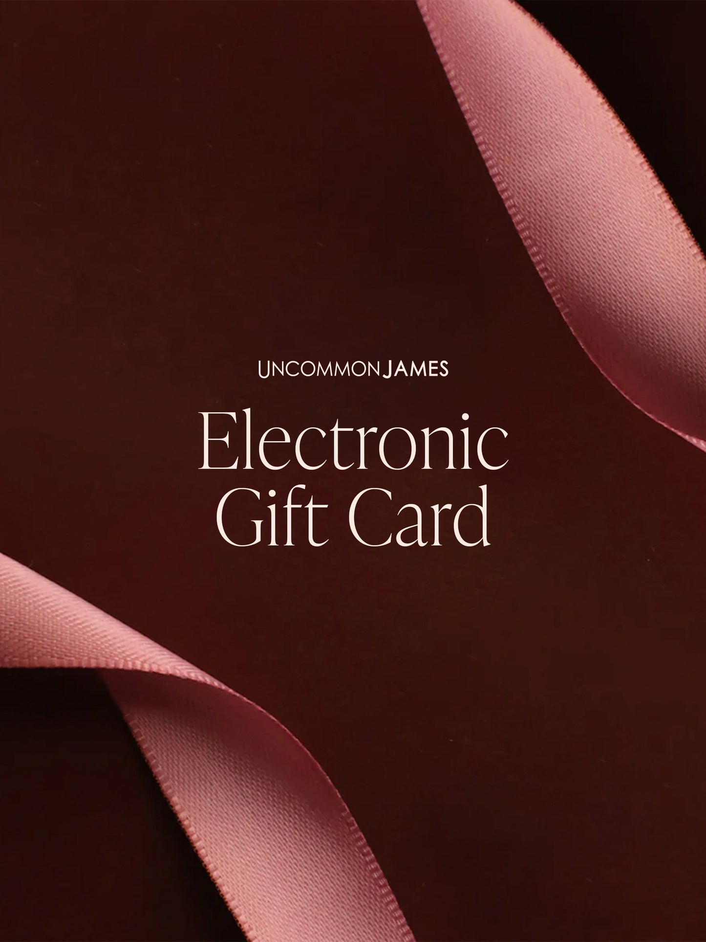 E-Gift Card | Electronic Gift Card | Uncommon James E-Gift Card | Electronic Gift Card | Uncommon James
