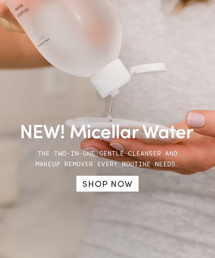 New! Micellar Water | The Two-In One Gentle Cleanser and Makeup Remover Every Routine Needs | Shop Now