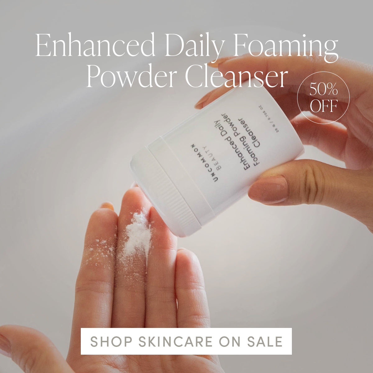 Enhanced Daily Foaming Powder Cleanser | 50% Off | Shop Skincare On Sale | Uncommon Beauty