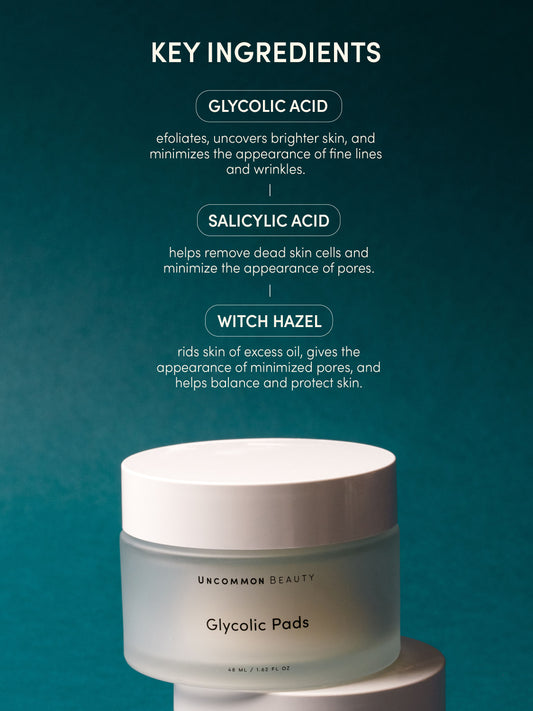 Glycolic Pads | 48 ml // 1.62 fl oz | Key Ingredients | Uncommon Beauty | Key Ingredients: Glycolic Acid exfoliates, uncovers brighter skin, and minimizes the appearance of fine lines and wrinkles. Salicylic Acid helps remove dead skin cells and minimize the appearance of pores. Witch Hazel rids skin of excess oil, gives the appearance of minimized pores, and helps balance and protect skin.