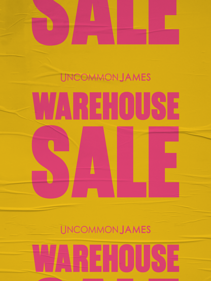 ["Uncommon James Warehouse Sale"]