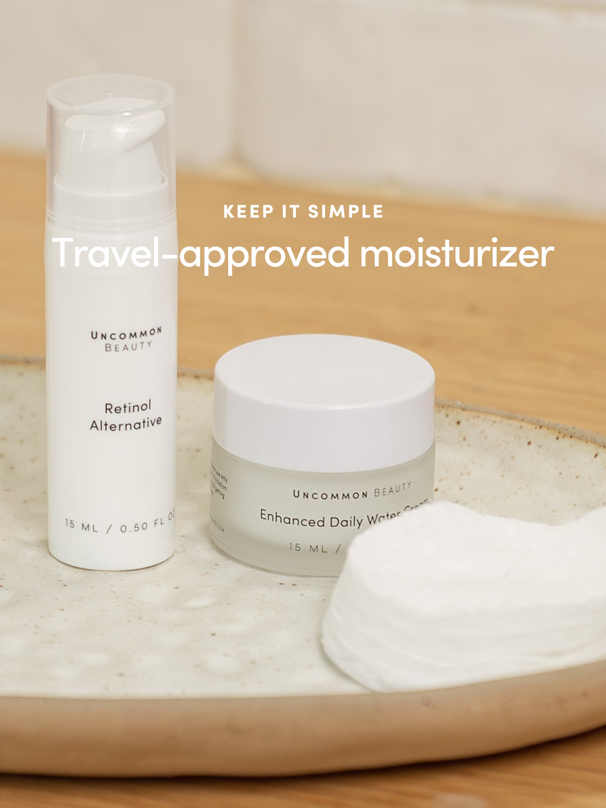 Enhanced Daily Water Cream | Travel / .50 fl oz | Lifestyle Image | Uncommon Beauty