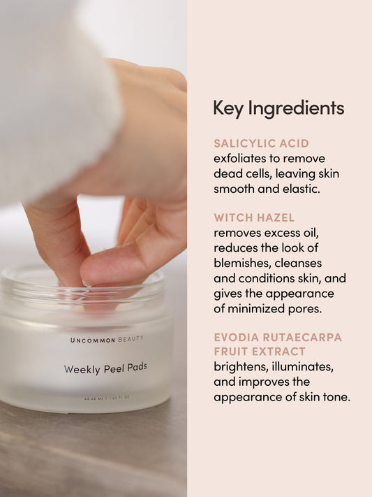 Weekly Peel Pads | 48 ml // 1.62 fl oz | Key Ingredients Image | Uncommon Beauty