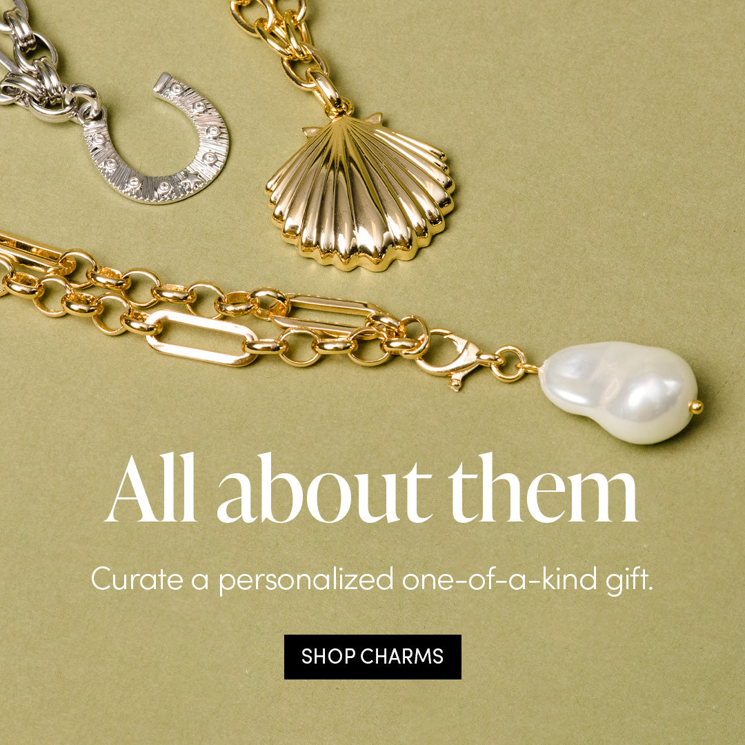 All about them - Curate a personal one-of-a-kind gift. SHOP CHARMS