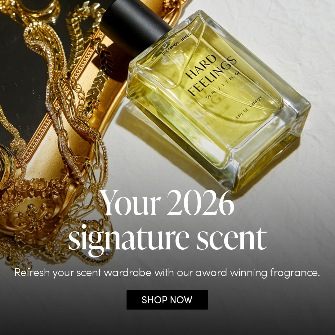 Your 2026 signature scent - Refresh your scent wardrobe with our award winning fragrance. SHOP NOW