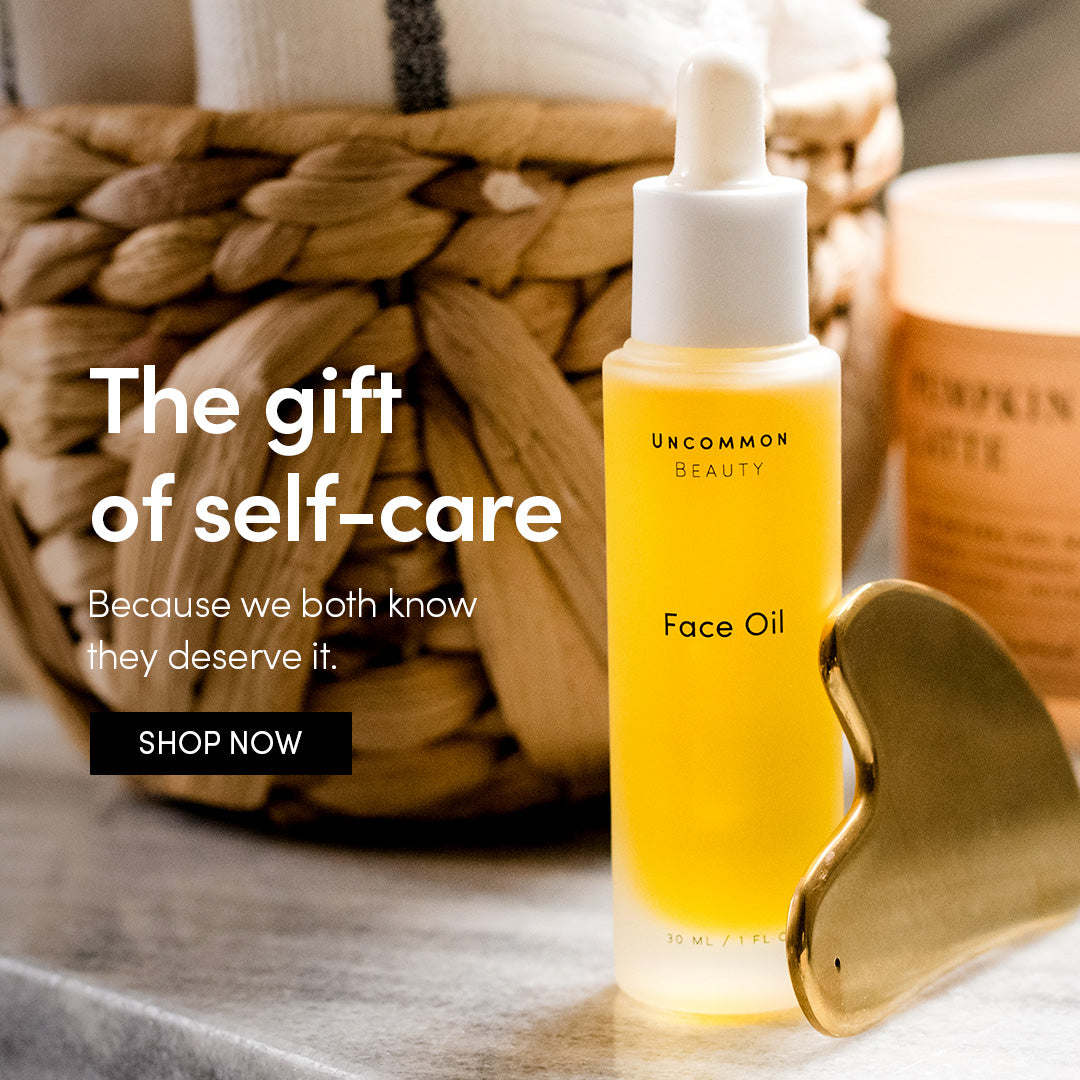 The gift of self-care - Because we both know they deserve it. SHOP NOW