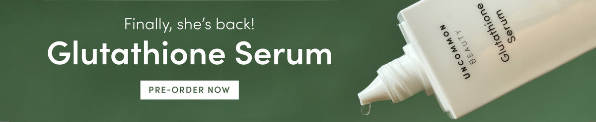 Finally, she's back! Glutathione Serum - PRE-ORDER NOW