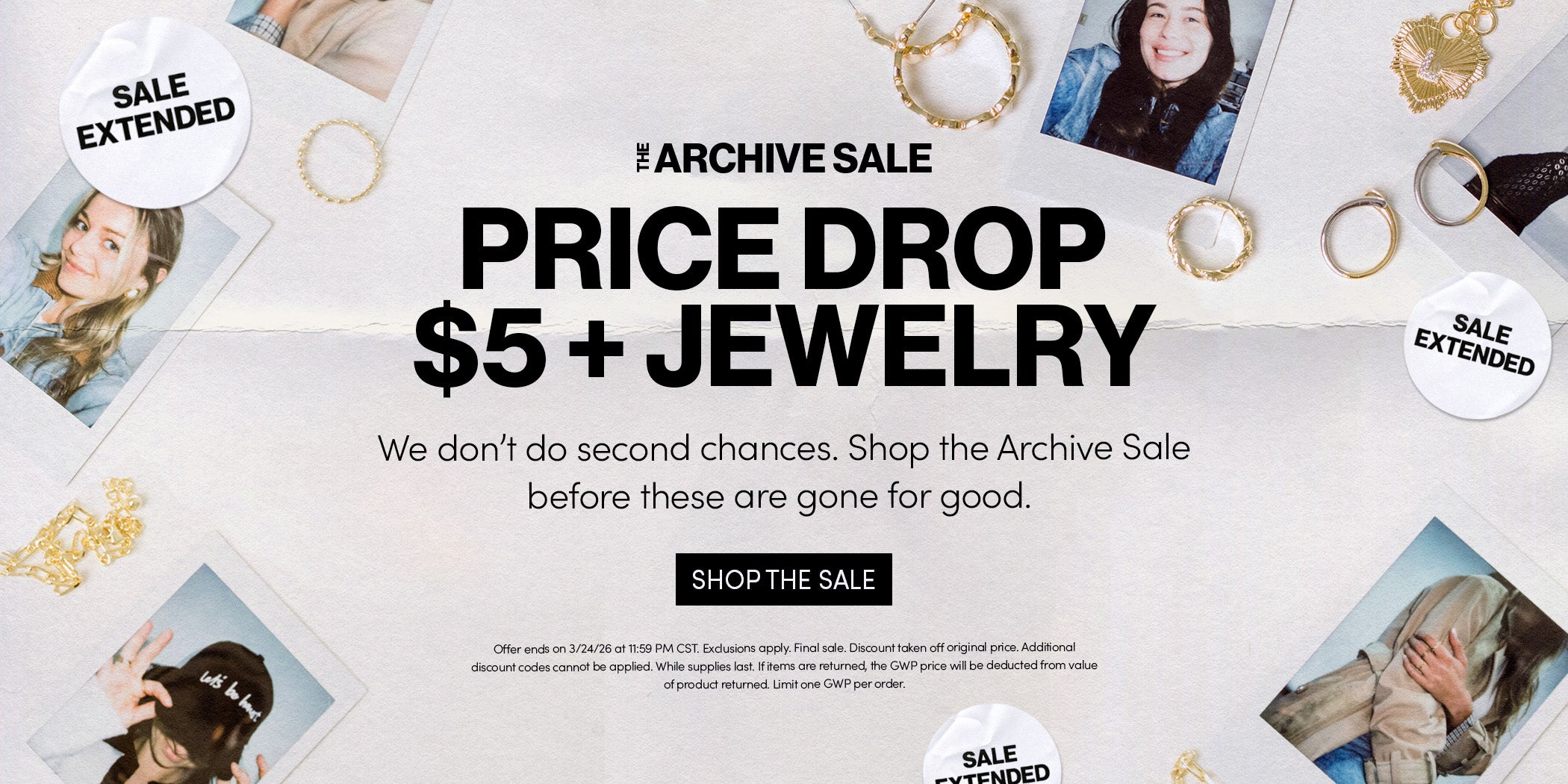 ARCHIVE SALE PRICE DROP - $5 + JEWELRY - We don't do second chances. Shop the Archive Sale before these are gone for good. SHOP THE SALE - Offer ends on 3/24/26 at 11:59 PM CST. Exclusions apply. Final sale. Discount taken off original price. Additional discount codes cannot be applied. While supplies last. If items are returned, the GWP price will be deducted from value of product returned. Limit one GWP per order.