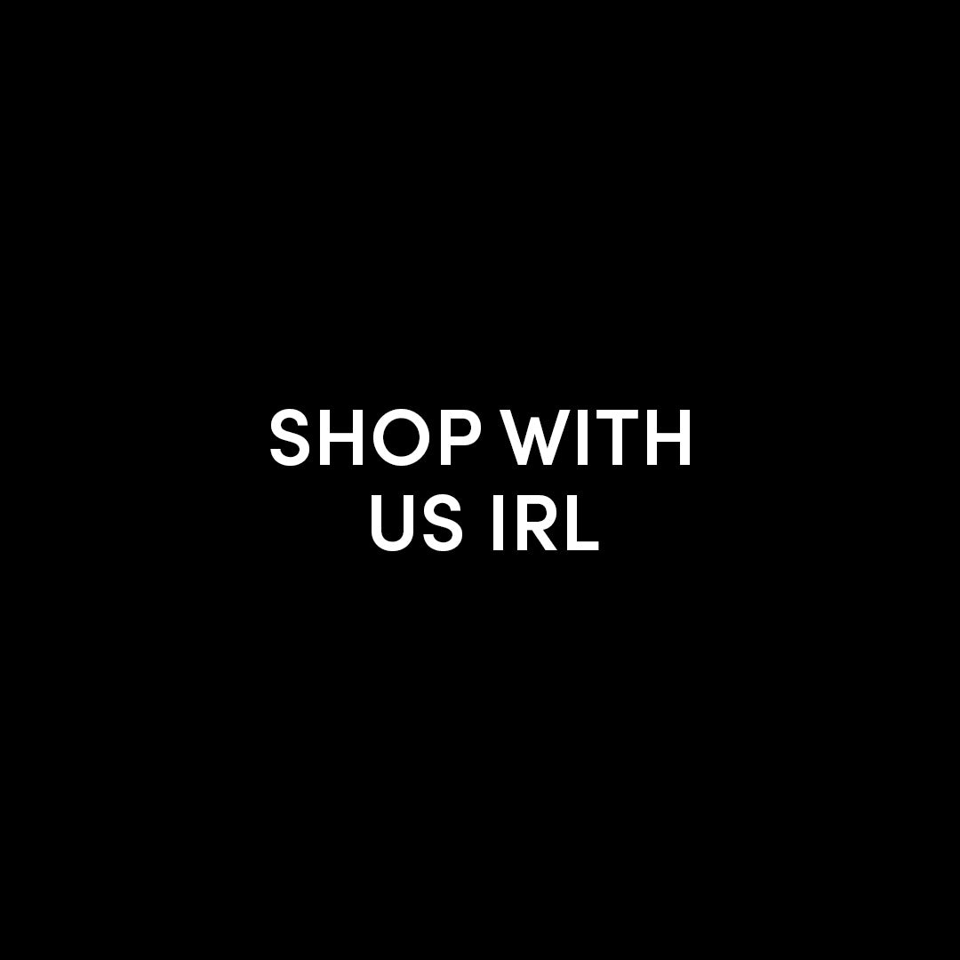 SHOP WITH US IRL